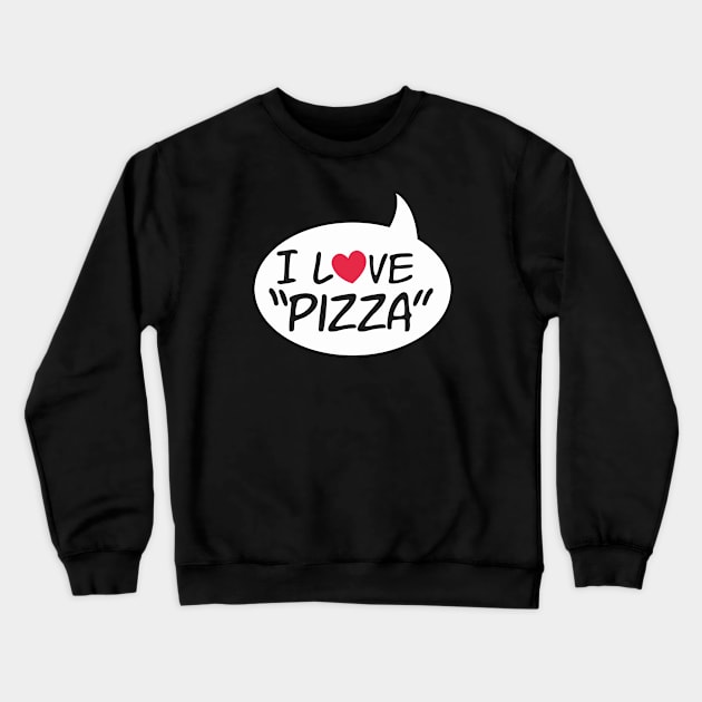 i love pizza Crewneck Sweatshirt by teemarket